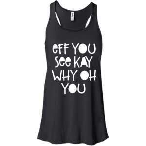 Eff You See Kay Why Oh You Shirt, Hoodie, Tank - TeesGrab