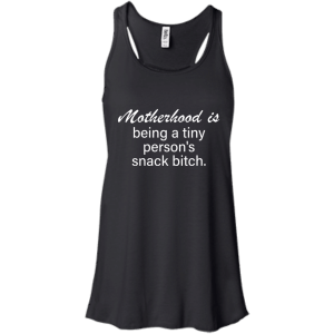 Motherhood is being a tiny person's snack bitch Shirt, Tank - TeesGrab