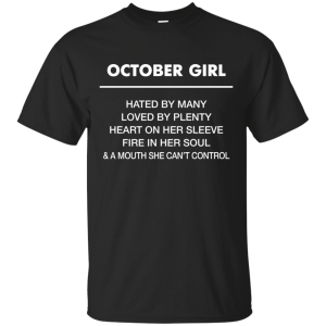 October Girl hated by many loved by plenty Shirt, Tank top - TeesGrab