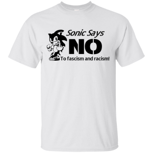 Sonic Says NO to Fascism and Racism T-Shirt, Hoodie, Tank - TeesGrab