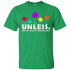 Unless march for science earth day t-shirt, shirt and hoodie - teesgrab