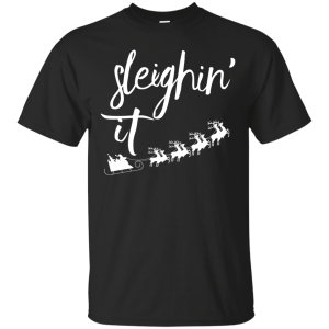 Sleighin' It Christmas Sweater, Hoodie, T-Shirt - TeesGrab