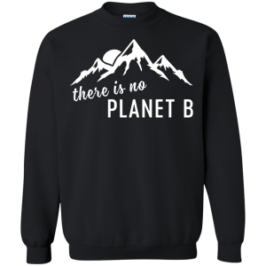 Science March There is no Planet B Shirt, Hoodie, Tank - TeesGrab