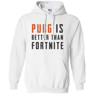 PUBG Is Better Than Fortnite Shirt, Hoodie, Tank - TeesGrab