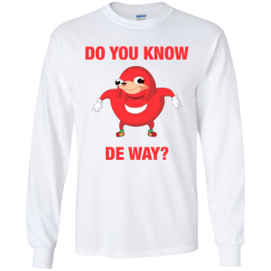Ugandan Knuckles "Do You Know The Way" Shirt - TeesGrab