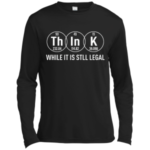 Think While It Is Still Legal Science T-Shirt, Hoodie, Tank - TeesGrab