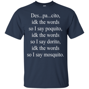 Despacito Lyric I Don't Know The Words T-Shirt, Hoodie, Tank - TeesGrab