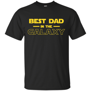 Best Dad in the Galaxy Shirt, Sweater, Hoodie - TeesGrab