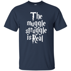Harry Potter: The Muggle Struggle Is Real T-Shirt, Hoodie, Tank - TeesGrab
